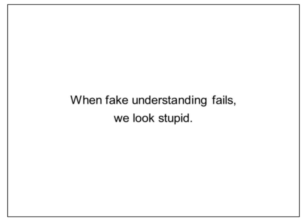 when fake understanding fails we look stupid
